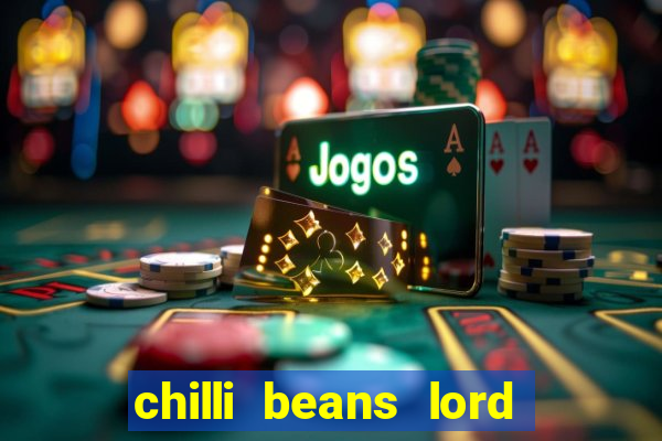 chilli beans lord of the rings